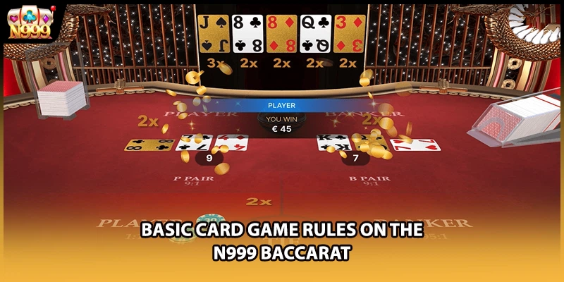 Basic card game rules on the N999 Baccarat